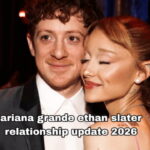 ariana grande ethan slater relationship update 2026